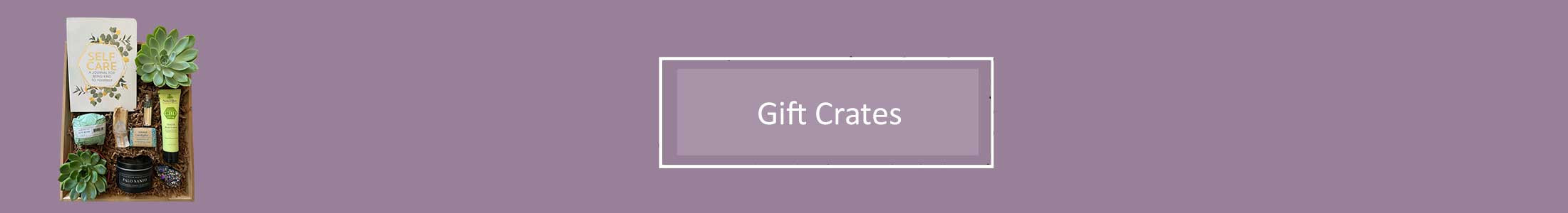 Gift Crates, Gift Baskets, Mother